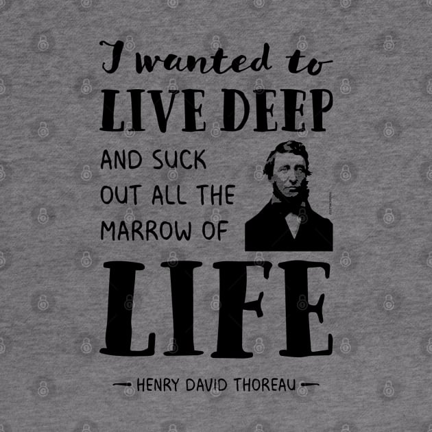 Henry David Thoreau quote the marrow of life by VioletAndOberon